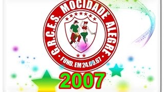 Mocidade Alegre 2007 - Desfile Completo