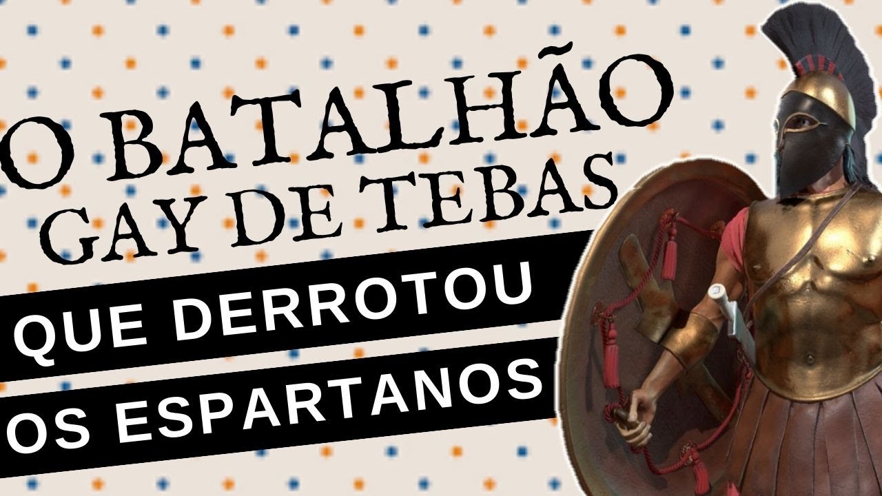 BATALHÃO SAGRADO DE TEBAS: O BATALHÃO GAY DA GRÉCIA ANTIGA QUE DERROTOU OS ESPARTANOS