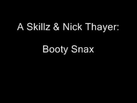 A Skillz & Nick Thayer - Booty snax