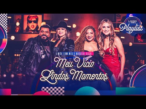 Limão com Mel e Noda de Caju - Meu Vício / Lindos Momentos (Limão com Mel Playlist)
