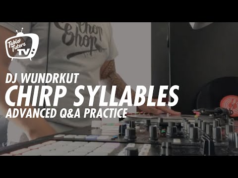 CHIRP SYLLABLE PRACTICE  I  Q&A WITH DJ WUNDRKUT