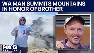 WA man honors brother by summiting mountains