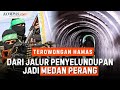 Transformasi Terowongan Hamas Di Gaza Dari Taktik Jadi Medan Perang Lawan Israel