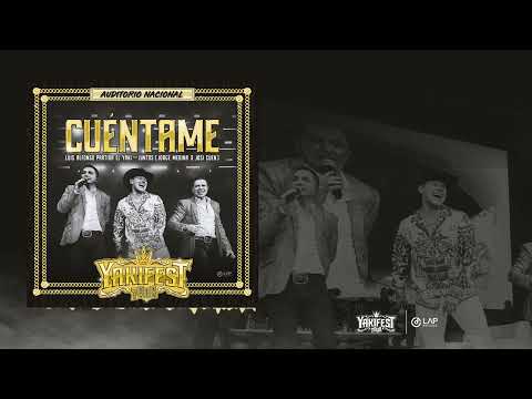 Luis Alfonso Partida "El Yaki" X Juntos [Josi Cuen X Jorge Medina] "CUÉNTAME" Yakifest 2025 (Lyrics)