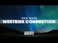 Rod Wave Westside Connection Lyrics