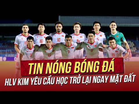 Tin nóng 26/7: HLV Kim thiết quân luật, yêu cầu học trò trở lại mặt đất! TL réo tên VN dù thắng to
