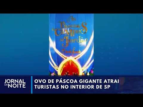 Ovo de páscoa gigante atrai turistas no interior de SP | Jornal da Noite
