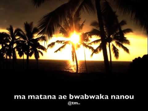 MA MATANA AE BWABWAKA NANOU IAI - Kiribati@tm..