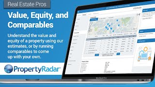 Real Estate Pros - Value, Equity, and Comparables in PropertyRadar