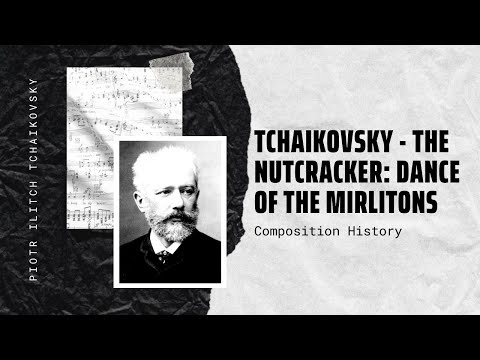 Tchaikovsky - The Nutcracker: Dance Of The Mirlitons
