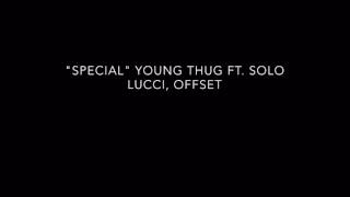 "Special" Young Thug ft. Solo Lucci, Offset Lyrics