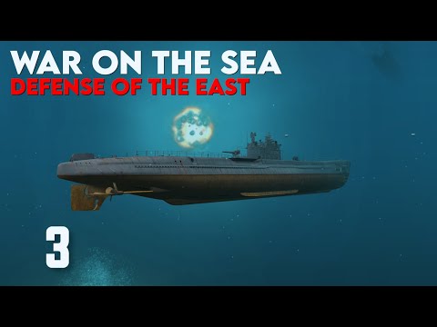 War on the Sea || Defense of the East || Ep.3 -Torpedo Alley