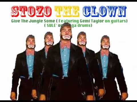 GIVE THE JUNGLE SOME by STOZO THE CLOWN (FEATURING GEMI TAYLOR & SULE')