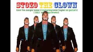 GIVE THE JUNGLE SOME by STOZO THE CLOWN (FEATURING GEMI TAYLOR & SULE')