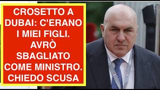 CROSETTO: A DUBAI: C'ERANO I MIEI FIGLI. AVRÒ SBAGLIATO COME MINISTRO. CHIEDO SCUSA