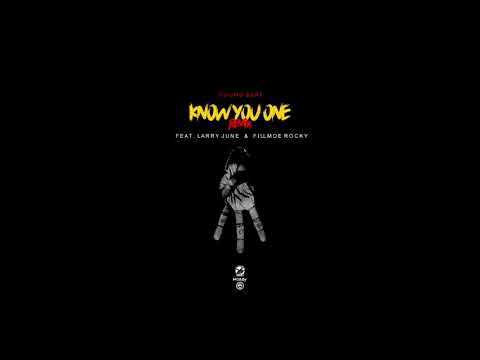 Young Bari - "Know You One" (Remix) feat. Larry June & Fillmoe Rocky (Audio)