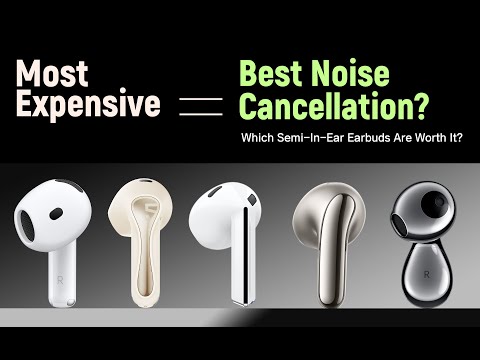Apple AirPods 4/HUAWEI/Samsung/SoundPEATS/Xiaomi, Which Semi-In-Ear Earbuds Are Worth It?