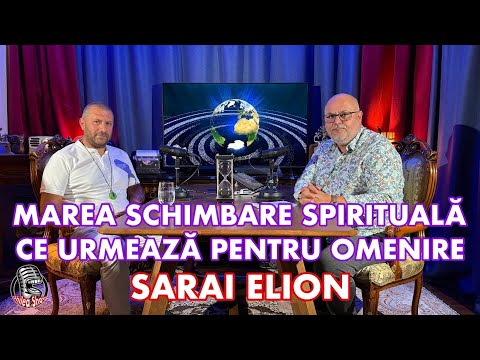 MAREA SCHIMBARE SPIRITUALĂ | CE URMEAZĂ PENTRU OMENIRE? | SARAI ELION I CE VREA UNIVERSUL DE LA NOI