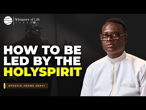 How to be led by the Holy Spirit | Apostle Arome Osayi
