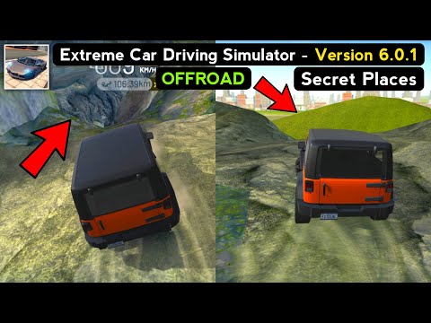 Extreme Car Driving Simulator OFFROAD MAP Secret Places 2021 - NEW Version 6.0.1 - Extreme Car Game