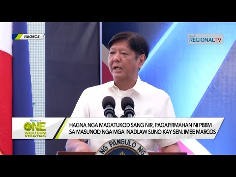 One Western Visayas: Hagna nga magatukod sang NIR, pagapirmahan ni PBBM sa masunod nga mga inadlaw?