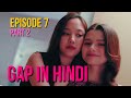 GAP The Series Explained In Hindi Ep 7 Thai GL In Hindi ทฤษฎีสีชมพู Part 2 Tra