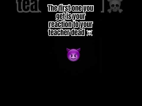 The first one is the your reaction if your teacher died😈😈😈#funny #unexpected #evil
