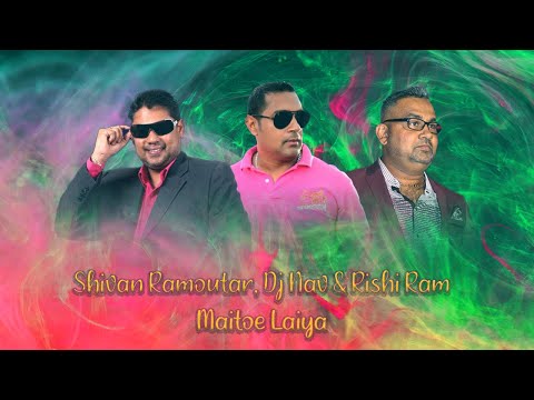 Shivan Ramoutar, Dj Nav & Rishi Ram - Maitoe Laiya (Traditional Chutney 2021)