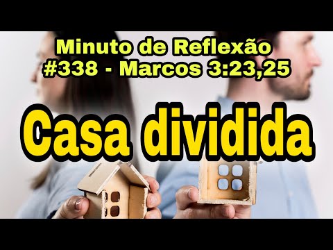 Casa dividida - A velha estratégia do diabo. Minuto de Reflexão