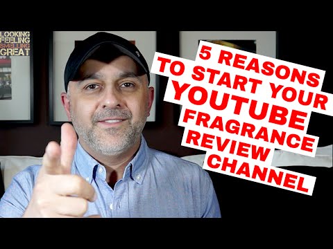 Top 5 Reasons To Start Your YouTube Fragrance, Cologne, Perfume Review Channel 🙌🙌🙌