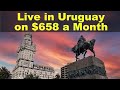Live in Uruguay on $658 a Month