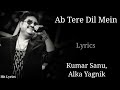Lyrics Ab Tere Dil Mein Hum Aa Gaye Kumar Sanu Alka Yagnik Aarzoo Akshay K Madhuri D