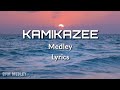 KAMIKAZEE 🎵 Medley with Lyrics 🎶