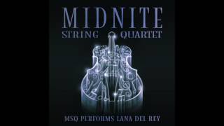 Young and Beautiful MSQ Performs Lana Del Rey by Midnite String Quartet