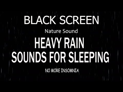 Help You Fall Asleep Within 3 Minutes with Heavy Rain Sounds - Sleep Soundly with Black Screen