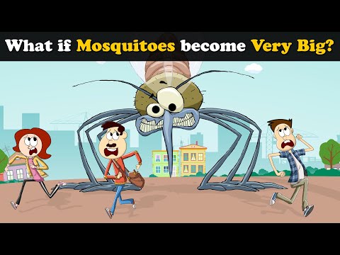 What if Mosquitoes become Very Big? + more videos | #aumsum #kids #children #education #whatif