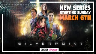 EXCLUSIVE Brand New Drama | SILVERPOINT | Coming to CBBC & BBC iPlayer Sunday March 6th