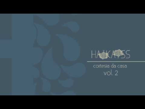 Haikaiss - Cortesia da Casa Pt. 2 (Full Album HQ)