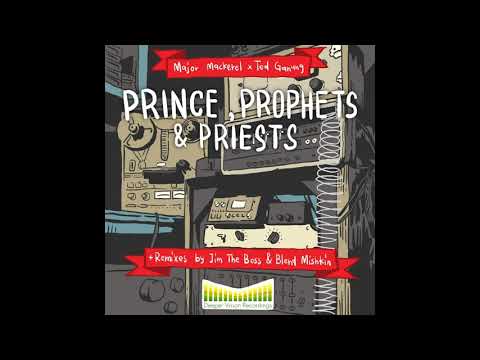 Major Mackerel, Ted Ganung - Princes, Prophets & Priests (Re-Load Mix) | Official Audio