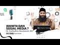 Wanita Sosial Media Dr Syafiq Riza Basalamah MA