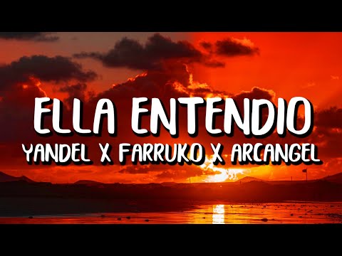 Yandel x Farruko x Arcangel - Ella Entendio (Letra/Lyrics)