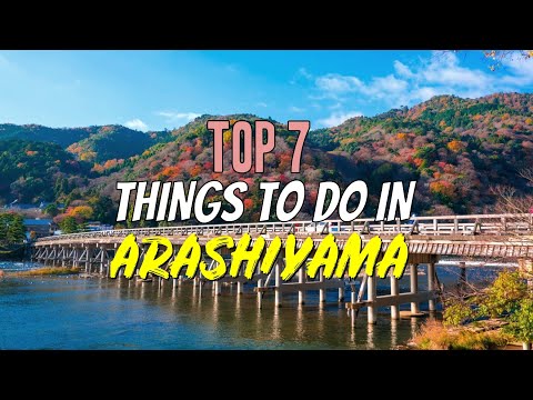 Top 7 Things to do in Arashiyama Japan