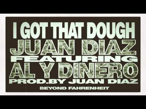 I Got That Dough - Juan Diaz ft. Al Y Dinero