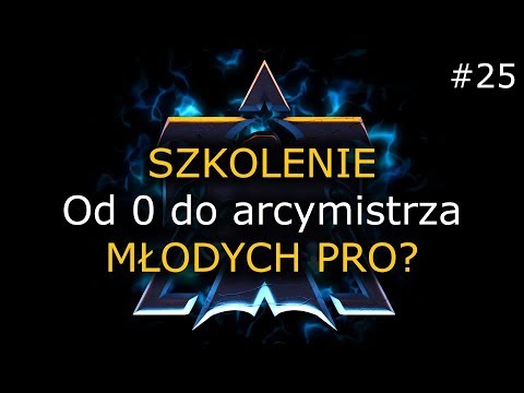 Od 0 do arcymistrza #25 - SZKOLENIE MŁODYCH PRO - Terran GM Challenge