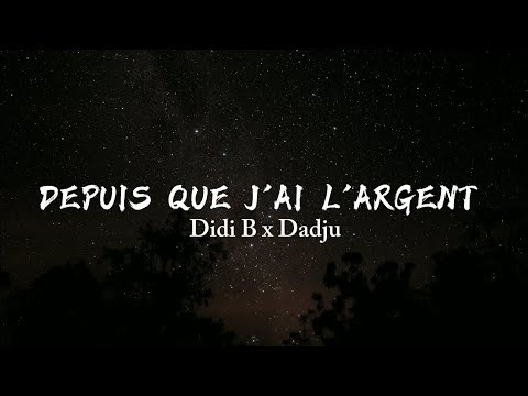 Depuis que j'ai l'ai l'argent ~ Didi B x Dadju(Lyrics video)