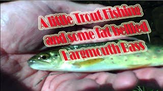 Trout Fishing and 2 Birthday Bass