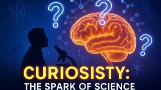 “Curiosity: The Heart of Science! curiosity in science, importance of curiosity,