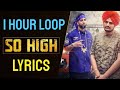 So High | Sidhu Moose Wala ft. BYG BYRD | 1 Hour Loop | Lyrics