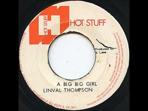 ReGGae Music 419 - Linval Thompson - A Big Big Girl [Hot Stuff]