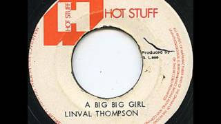 ReGGae Music 419 - Linval Thompson - A Big Big Girl [Hot Stuff]